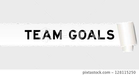 Ripped gray paper background that have word team goals under torn part 128115250