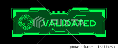 Green color of futuristic hud banner that have word validated on user interface screen on black background 128115294