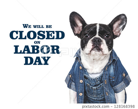 Signboard with the inscription We will be closed on Labor Day Signboard with the inscription We will be closed on Labor Day 128168398