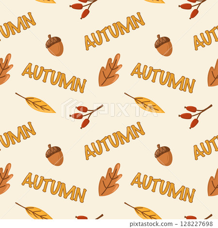 Autumn leaves, acorn and the inscription Autumn, seamless pattern. Autumn foliage background in warm autumn colors. For fall season design, packaging, textile. Thanksgiving and harvest festival decor. 128227698