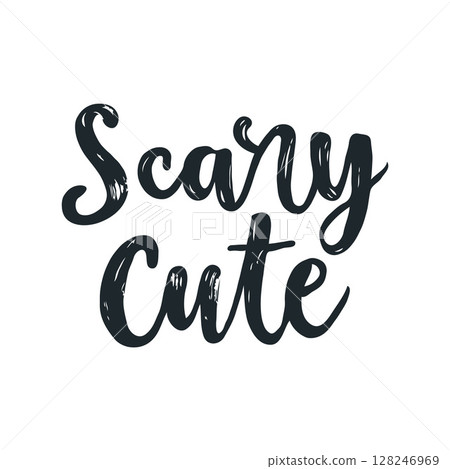 "Scary Cute" handwritten text in black on white background. 128246969