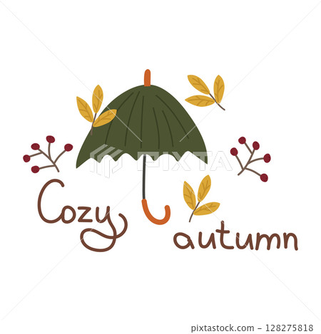 Cozy autumn postcard with an umbrella, an inscription, berries and leaves. Vector illustration for warm falling, decoration, design or printing on clothes. 128275818
