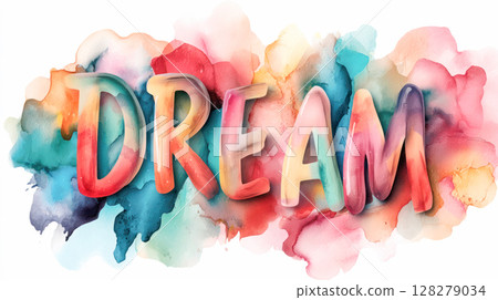 Colorful watercolor illustration featuring the word "DREAM" surrounded by vibrant splashes of paint, conveying a sense of creativity and inspiration 128279034
