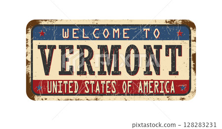 Welcome to Vermont. An old worn sign with an inscription. Welcome metal plaque with rust elements Welcome to Vermont. An old worn sign with an inscription. Welcome metal plaque with rust elements 128283231