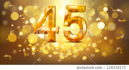 Sparkling golden number 45 surrounded by stars and bokeh lights. 128328171