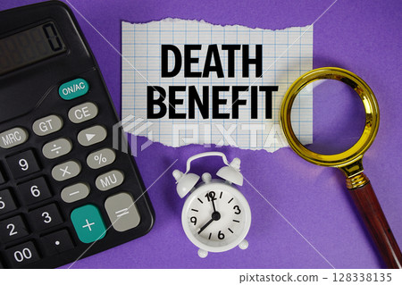 Death Benefit text with alarm clock, magnifying glass anc calculator on purple background Death Benefit text with alarm clock, magnifying glass anc calculator on purple background 128338135