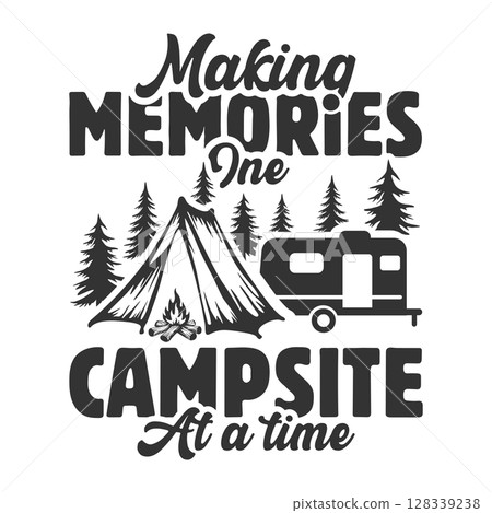 Making Memories One Campsite At a Time svg, Camping Svg, Camper Svg, Funny Camping Svg, Making Memories One Campsite At a Time T-shirt Design, Camping t-shirt design. 128339238