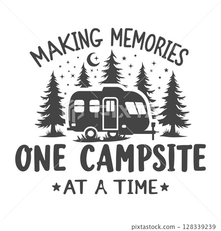 Making Memories One Campsite At a Time SVG Cut File, Camper Svg, Funny Camping Svg, Making Memories One Campsite At a Time T-shirt Design, Camping t-shirt vector, Campfire silhouette. 128339239