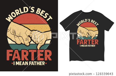 World's Best Farter I Mean Father Retro Vintage Father's Day T-shirt Design, Happy father t-shirt design-V02 128339643