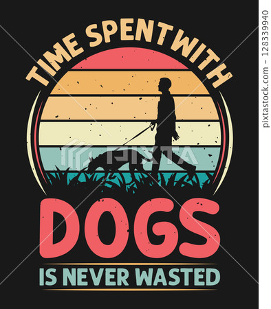 Time spent with dogs is never wasted vintage dog t-shirt design Time spent with dogs is never wasted vintage dog t-shirt design 128339940