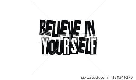 Believe in yourself inspiring message. Great for office posters, personal gifts, team support, social media motivation, or empowering t-shirt designs. Vector illustration 128346279