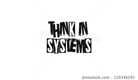 Think In Systems Analytical Quote Design. Great For Tech Teams, Office Posters, Thoughtful Developers, Engineers, System Thinkers, Problem Solvers, And Strategic Workplace Culture.Vector Illustration. 128346293