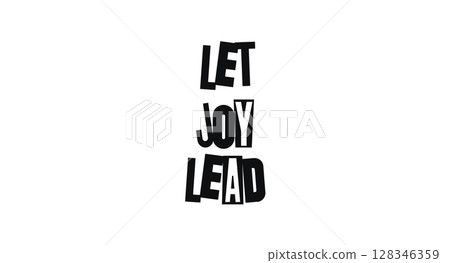 Let Joy Lead Motivational Quote Design. Uplifting Office Message For Posters, Emotional Intelligence Culture, Wellness Prints, Kind Workplace Apparel, And Social Content. Vector Illustration. 128346359