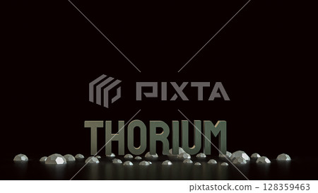 The Thorium for energy or Technology concept 3d Rendering. The Thorium for energy or Technology concept 3d Rendering. 128359463