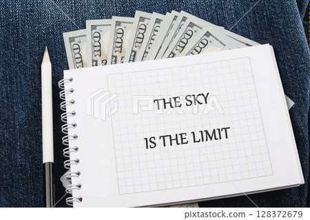 Business, Motivational and inspirational quote THE SKY IS THE LIMIT. 128372679