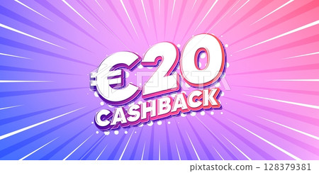 Cashback sun rays gradient banner. Light burst background. 20 Eur cashback. Money back offer sign. Cash back promo symbol. Gradient sun rays. Sunburst light. Vector 128379381
