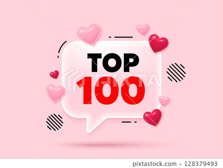 Top 100 glass speech bubble. Social media concept. Top 100 symbol. Best ranking award sign. Top rank promotion. 3d hearts love speech bubble. Vector Top 100 glass speech bubble. Social media concept. Top 100 symbol. Best ranking award sign. Top rank promotion. 3d hearts love speech bubble. Vector 128379493