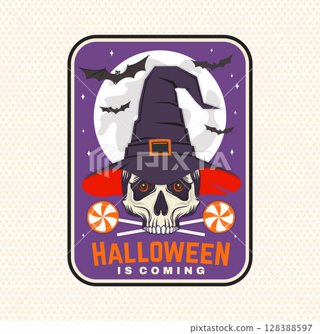 Halloween is coming patch design. Vector illustration. For holiday Halloween sticker design, shirt, logo, badge, decorations, cards, banner with skull and candys silhouette. 128388597