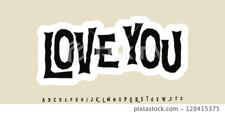 Love You Declaration Lettering Phrase Rough spooky typography with gothic and distorted letters for Halloween, Wedding party invites, Valentines greetings, stickers, posters. Vector illustration 128415375