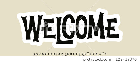 Welcome Lettering Rough spooky typography with gothic and distorted letters for Halloween, party invites, seasonal greetings, stickers, posters. Vector illustration 128415376