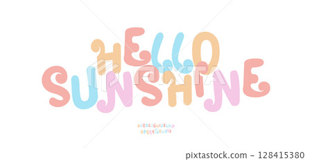 Playful pastel typography in soft rounded style. Decorative colorful lettering for cheerful messages, announcements, posters, cards, social media. Hello sunshine text lettering. Vector illustration 128415380