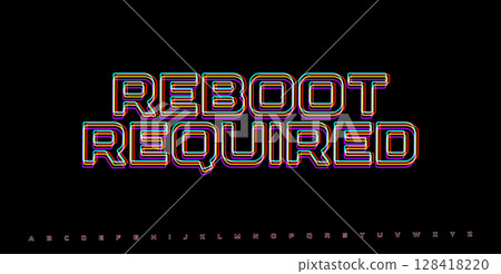 REBOOT REQUIRED RGB glitch phrase. Neon cyber alert typography for tech fail screen, system crash, or hacker message. Vector illustration. REBOOT REQUIRED RGB glitch phrase. Neon cyber alert typography for tech fail screen, system crash, or hacker message. Vector illustration. 128418220