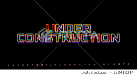 UNDER CONSTRUCTION glitch alert. RGB cyberpunk-style phrase for web update, tech development, or temporary UI notice. Vector illustration. 128418314