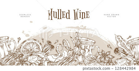 Glass of mulled wine with spices and fruits, vector seamless border sketch design, hand drawn engraved hot winter drink Glass of mulled wine with spices and fruits, vector seamless border sketch design, hand drawn engraved hot winter drink 128442984