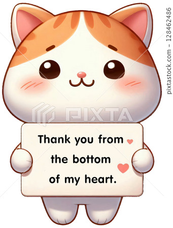 A cat holding a Thank you from the bottom of my heart. 128462486