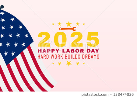 Happy Labor Day 2025 Hard Work Builds Dreams Happy Labor Day 2025 Hard Work Builds Dreams 128474826