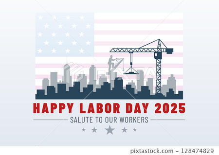 Happy Labor Day 2025 Salute to Our Workers 128474829