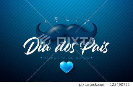 Happy Father's Day Banner Design with Heart, Mustache and Typography Letter on Blue Background. Feliz Dia dos Pais Portuguese Language Vector Illustration for the Loved and Best Dad. Template for Happy Father's Day Banner Design with Heart, Mustache and Typography Letter on Blue Background. Feliz Dia dos Pais Portuguese Language Vector Illustration for the Loved and Best Dad. Template for 128490721