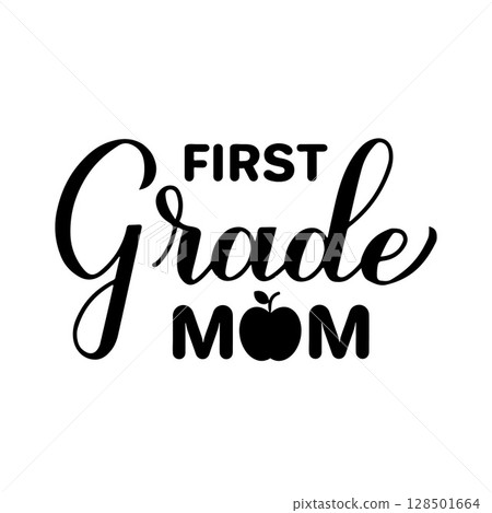 First Grade mom calligraphy hand lettering isolated on white. 1st day of school. Vector template for typography poster, banner, flyer, greeting card, postcard, shirt design, etc. First Grade mom calligraphy hand lettering isolated on white. 1st day of school. Vector template for typography poster, banner, flyer, greeting card, postcard, shirt design, etc. 128501664