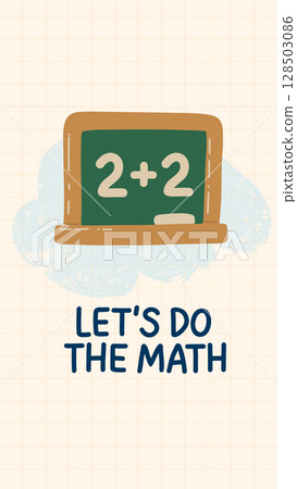 Vector illustration of a chalkboard with 2 plus 2 and hand lettering Lets Do the Math. Ideal for educational posters, math class visuals, school content, and learning materials for kids. 128503086