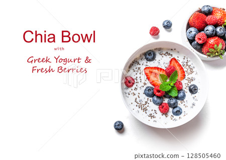 Chia bowl with yogurt and berries isolated on white 128505460