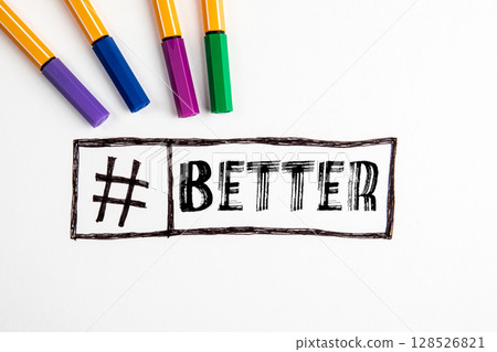 Hashtag Drawing with the Word Better for Personal Growth and Self-Improvement Motivation Hashtag Drawing with the Word Better for Personal Growth and Self-Improvement Motivation 128526821