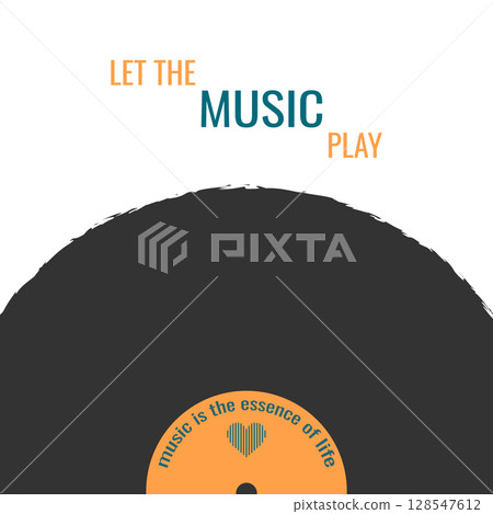 Music background design template with a half of vinyl record and inspirational quote Let the music play. Music poster. Vector illustration 128547612
