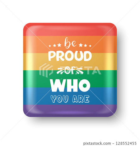 Be Proud of Who You Are. Vector Pride Rainbow Pin Button with Inspirational Quote. LGBT Pride Badge. Rainbow Pride Flag Design for LGBT Celebration, Pride Festival Symbol, Rainbow Pin Icon Be Proud of Who You Are. Vector Pride Rainbow Pin Button with Inspirational Quote. LGBT Pride Badge. Rainbow Pride Flag Design for LGBT Celebration, Pride Festival Symbol, Rainbow Pin Icon 128552455