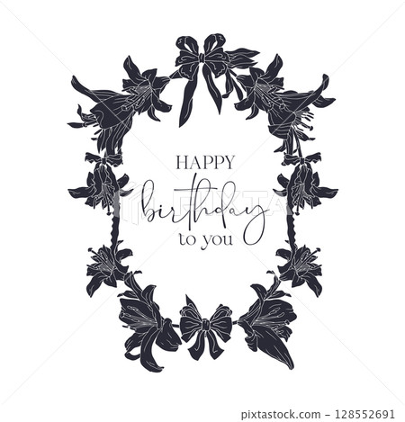 Hand drawn black silhouette of lily flowers wreath with text Happy Birthday to You Hand drawn black silhouette of lily flowers wreath with text Happy Birthday to You 128552691