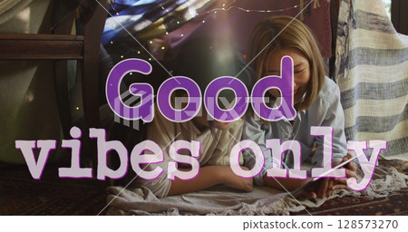 Image of good vibes only text over smiling asian mother with daughter in blanket fort Image of good vibes only text over smiling asian mother with daughter in blanket fort 128573270