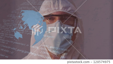 Image of globe and medical data processing over caucasian man in face mask and ppe suit Image of globe and medical data processing over caucasian man in face mask and ppe suit 128574975