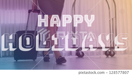 Image of happy holidays text over caucasian businesswoman with luggage Image of happy holidays text over caucasian businesswoman with luggage 128577807