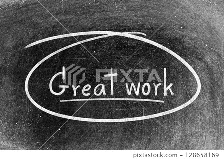 White chalk hand writing in word great work and circle shape on blackboard background 128658169
