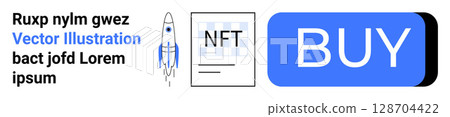 Text block, rocket illustration, NFT icon, blue BUY button. Ideal for e-commerce, digital transactions, cryptocurrency, landing pages, NFT marketplaces, web design, marketing. Landing page Text block, rocket illustration, NFT icon, blue BUY button. Ideal for e-commerce, digital transactions, cryptocurrency, landing pages, NFT marketplaces, web design, marketing. Landing page 128704422