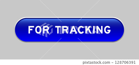 Blue color capsule shape button with word for tracking on gray background Blue color capsule shape button with word for tracking on gray background 128706391