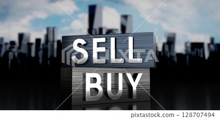 Sell, buy - metal blocks and skyscrapers - 3D illustration 128707494