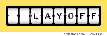 Black color in word layoff on slot banner with yellow color background Black color in word layoff on slot banner with yellow color background 128714358