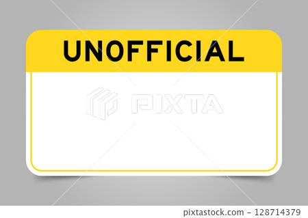 Label banner that have yellow headline with word unofficial and white copy space, on gray background 128714379