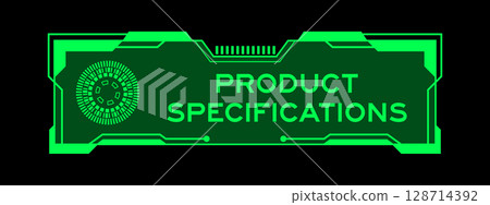 Green color of futuristic hud banner that have word product specification on user interface screen on black background 128714392