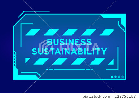 Blue color of futuristic hud banner that have word business sustainability on user interface screen on black background 128750198